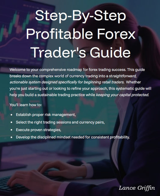 The Easy Step by Step Profitable Forex Trader's Guide (e-book downloadable)